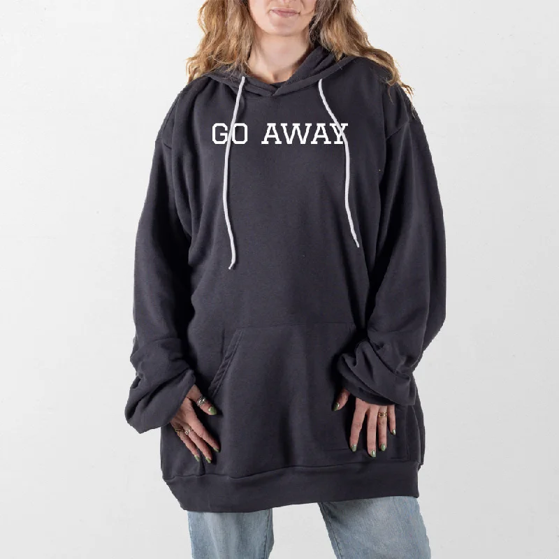 Go Away Giant Hoodie